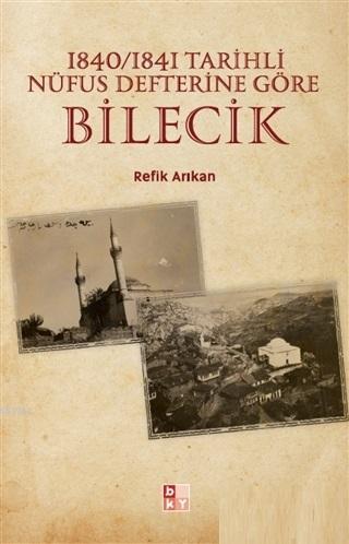 1840-1841 Tarihli Nüfus Defterine Göre Bilecik - Babıali Kültür Yayınc