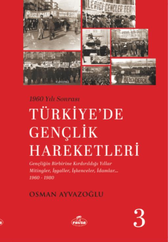 1960 Yılı Sonrası Türkiye’de Gençlik Hareketleri 3 - Ravza Yayınları -