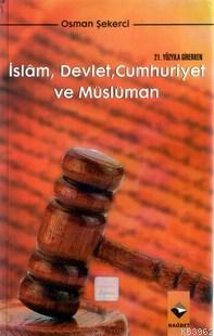 21. Yüzyıla Girerken İslam, Devlet, Cumhuriyet ve Müslüman - Rağbet Ya