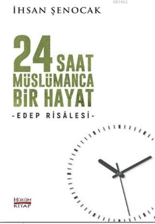 24 Saat Müslümanca Bir Hayat; Edep Risalesi - Hüküm Kitap - Selamkitap