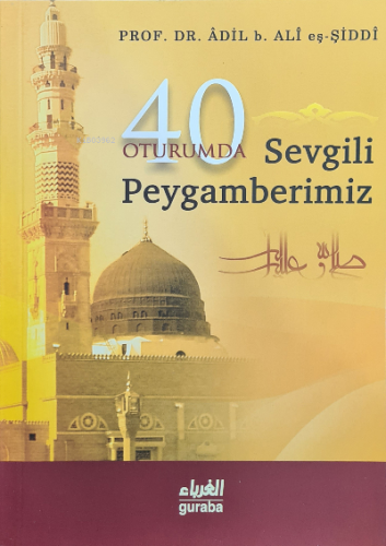 40 Oturumda Sevgili Peygamberimiz - Guraba Yayınları - Selamkitap.com'