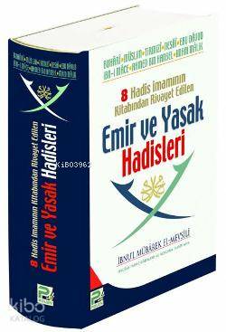 8 Hadis İmamının Kitabından Rivayet Edilen Emir ve Yasak Hadisleri - K