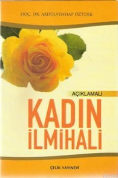 Açıklamalı Kadın İlmihali (2. Hamur) - Çelik Yayınevi - Selamkitap.com