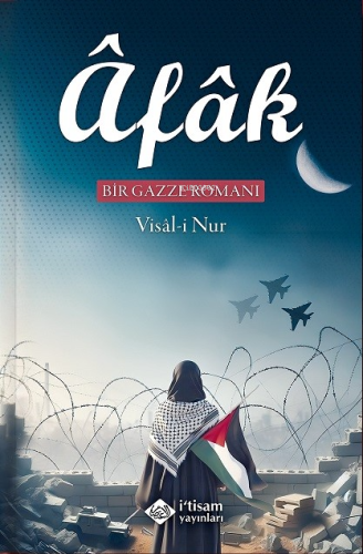 Afak Bir Gazze Romanı - İtisam Yayınları - Selamkitap.com'da