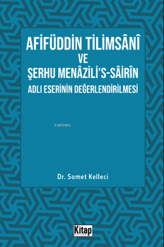 Afifüddin Tilimsani Ve Şerhu Menazili's -Sairin Adlı Eserinin Değerlen