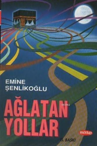 Ağlatan Yollar - Mektup Yayınları - Selamkitap.com'da