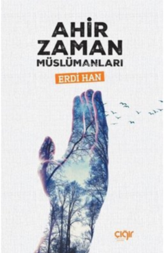 Ahir Zaman Müslümanları - Çığır Yayınları - Selamkitap.com'da