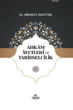 Ahkam Ayetleri ve Tarihselcilik - Ravza Yayınları - Selamkitap.com'da