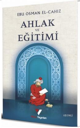 Ahlak ve Eğitimi - Veciz Yayınları - Selamkitap.com'da