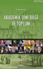 Akademik Dini Bilgi ve Toplum - Rağbet Yayınları - Selamkitap.com'da