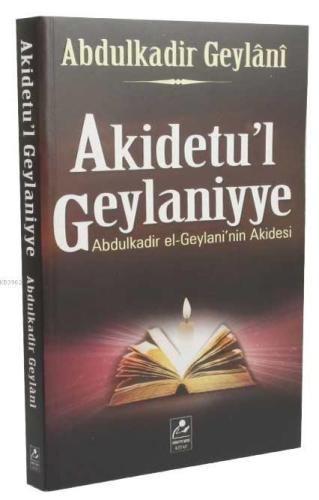 Akidetu'l Geylaniyye; Abdulkadir el-Geylani'in Akidesi - Mercan Kitap 