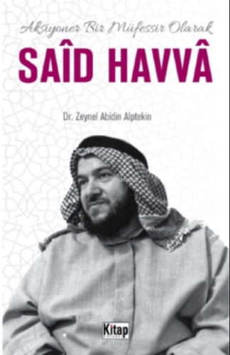 Aksiyoner Bir Müfessir Said Havva - Kitap Dünyası - Selamkitap.com'da