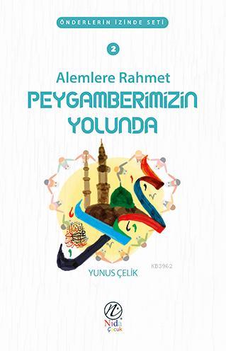 Alemlere Rahmet Peygamberimizin Yolunda; Önderlerin İzinde Seti - Nida