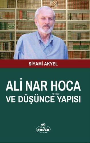 Ali Nar Hoca ve Düşünce Yapısı - Ravza Yayınları - Selamkitap.com'da