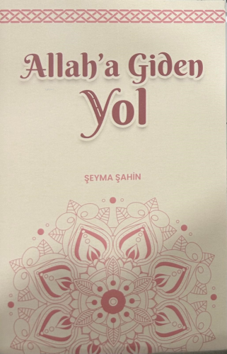 Allah’a Giden Yol - Ravza Yayınları - Selamkitap.com'da