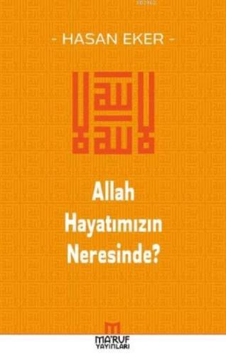 Allah Hayatımızın Neresinde? - Maruf Yayınları - Selamkitap.com'da