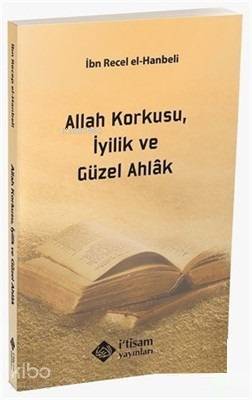 Allah Korkusu İyilik ve Güzel Ahlak - İtisam Yayınları - Selamkitap.co