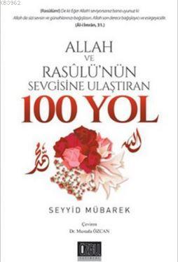 Allah ve Resulü'nün Sevgisine Ulaştıran 100 Yol - Özgü Yayınları - Sel