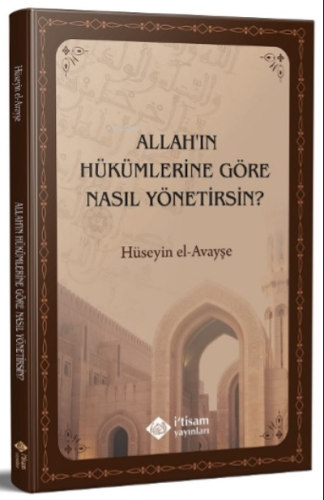 Allahın Hükümlerine Göre Nasıl Yönetirsin - İtisam Yayınları - Selamki