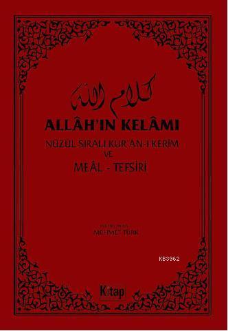 Allah'ın Kelâmı; Nüzul Sıralı Kur'an-ı Kerim ve Meal - Tefsir - Kitap 