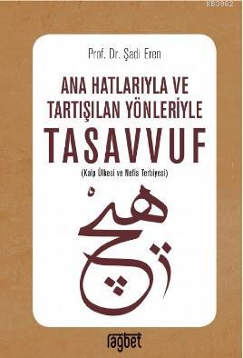 Ana Hatlarıyla ve Tartışılan Yönleriyle Tasavvuf - Rağbet Yayınları - 