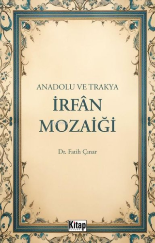 Anadolu ve Trakya İrfan Mozaiği - Kitap Dünyası - Selamkitap.com'da