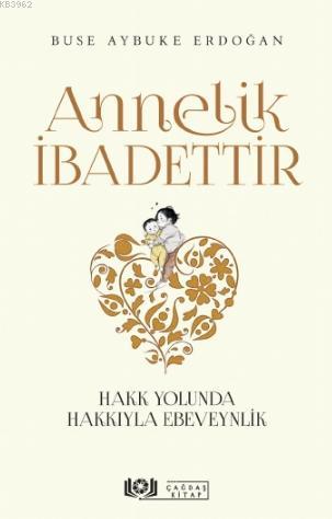 Annelik İbadettir - Çağdaş Kitap - Selamkitap.com'da