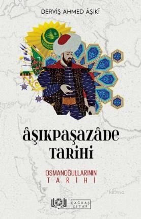 Âşıkpaşazâde Tarihi - Osmanoğullarının - Çağdaş Kitap - Selamkitap.com