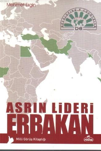 Asrın Lideri Erbakan - Ravza Yayınları - Selamkitap.com'da