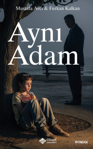 Aynı Adam - İtisam Yayınları - Selamkitap.com'da