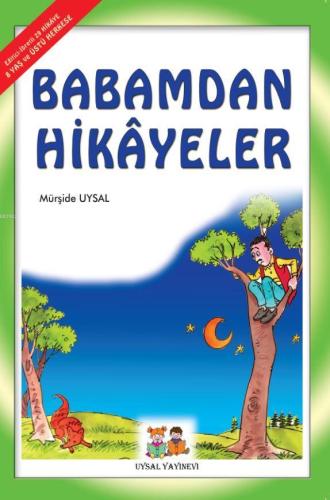 Babamdan Hikayeler; 7+ Yaş - Uysal Yayınevi - Selamkitap.com'da