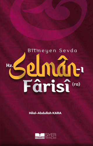 Bitmeyen Sevda Hz. Selmân-ı Fârisî (ra) - Siyer Yayınları - Selamkitap