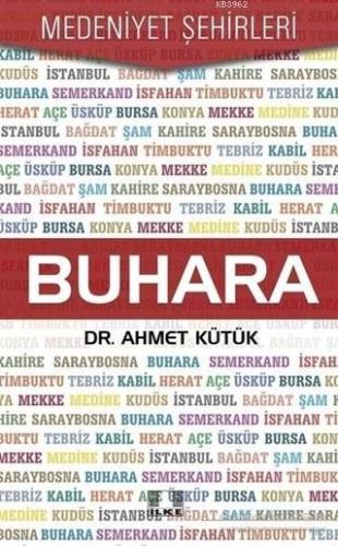 Buhara - Medeniyet Şehirleri - İlke Yayıncılık - Selamkitap.com'da