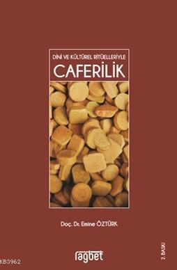 Caferilik; Dini ve Kültürel Ritüelleriyle - Rağbet Yayınları - Selamki