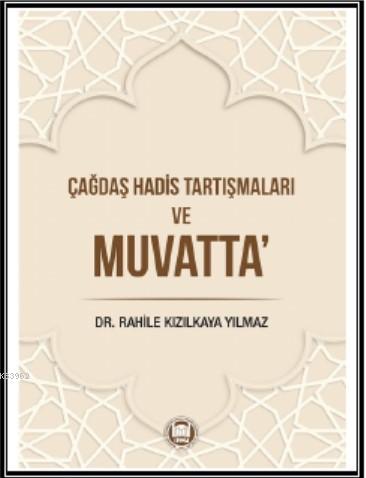 Çağdaş Hadis Tartışmaları ve Muvatta - M. Ü. İlahiyat Fakültesi Vakfı 