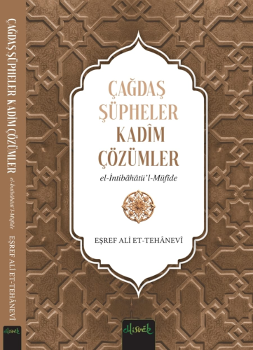 Çağdaş Şüpheler, Kadim Çözümler (İntibahatü’l Müfide) - Misvak Neşriya