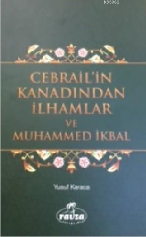 Cebrail'in Kanadından İlhamlar ve Muhammed İkbal - Ravza Yayınları - S