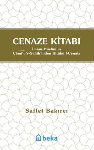 Cenaze Kitabı ;Kitabul Cenaiz - Beka Yayınları - Selamkitap.com'da