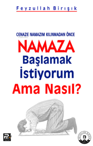 Cenaze Namazım Kılınmadan Önce Namaza Başlamak İstiyorum Ama Nasıl? - 