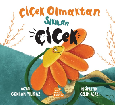 Çiçek Olmaktan Sıkılan Çiçek - Mecaz Çocuk - Selamkitap.com'da