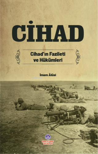 Cihad;Cihadın Fazileti ve Hükümleri - Nebevi Hayat Yayınları - Selamki