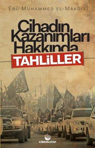 Cihadın Kazanımları Hakkında Tahliller - Küresel Kitap - Selamkitap.co