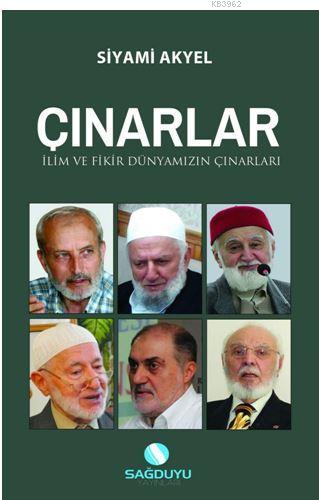 Çınarlar İlim ve fikir dünyamızın çınarları - Ravza Yayınları - Selamk