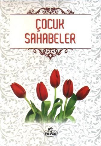 Çoçuk Sahabeler - Ravza Yayınları - Selamkitap.com'da