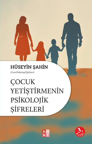 Çocuk Yetiştirmenin Psikolojik Şifreleri - Babıali Kültür Yayıncılığı 