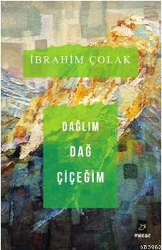 Dağlım Dağ Çiçeğim - Mecaz Yayınları - Selamkitap.com'da