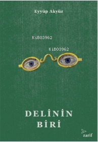 Delinin Biri - Zarif Yayınları - Selamkitap.com'da