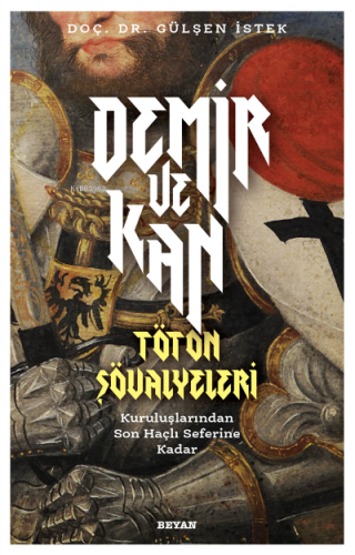 Demir ve Kan - Töton Şövalyeleri - Beyan Yayınları - Selamkitap.com'da