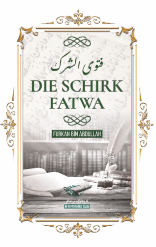 Die Schirk Fatwa - Im Auftrag Des İslam - Selamkitap.com'da