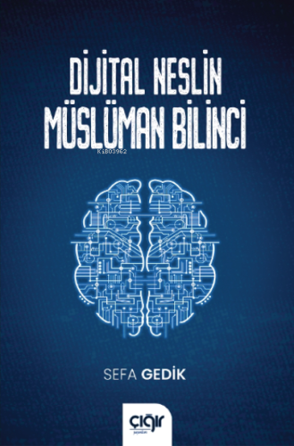 Dijital Neslin Müslüman Bilinci - Çığır Yayınları - Selamkitap.com'da